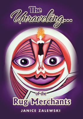 The Unraveling . . . of the Rug Merchants by Zalewski, Janice