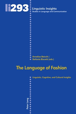 The Language of Fashion: Linguistic, Cognitive, and Cultural Insights by Gotti, Maurizio