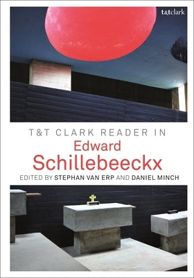 T&t Clark Reader in Edward Schillebeeckx by Van Erp, Stephan
