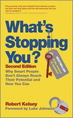 What's Stopping You?: Why Smart People Don't Always Reach Their Potential and How You Can by Johnson, Luke