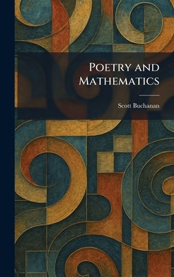 Poetry and Mathematics by Buchanan, Scott