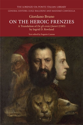On the Heroic Frenzies by Rowland, Ingrid D.