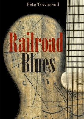 Railroad Blues by Townsend, Pete