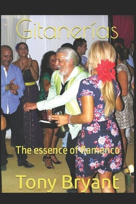 Gitanerias: The essence of flamenco by Bryant, Tony