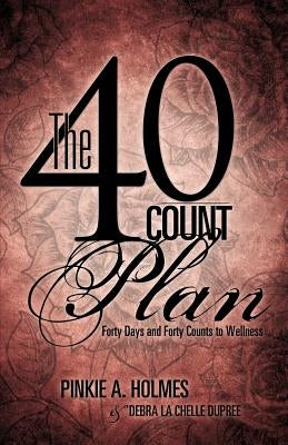The 40-Count Plan by Holmes, Pinkie A.