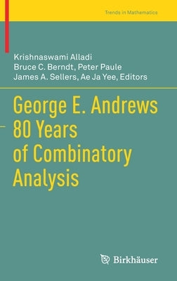 George E. Andrews 80 Years of Combinatory Analysis by Alladi, Krishnaswami