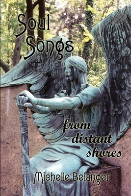Soul Songs from Distant Shores by Belanger, Michelle