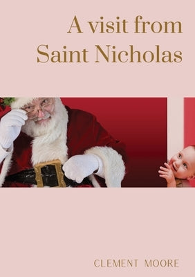 A visit from Saint Nicholas: Illustrated from drawings by F.O.C. Darley by Moore, Clement