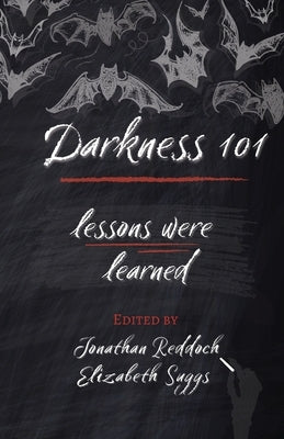 Darkness 101: Lessons Were Learned by Suggs, Elizabeth