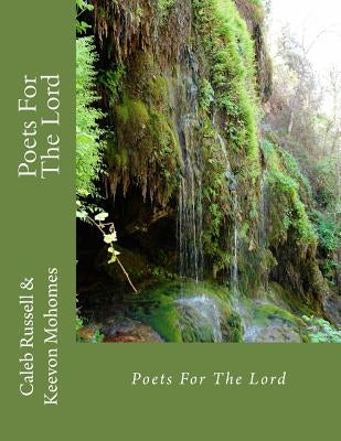 Poets For The Lord by Mohomes, Keevon