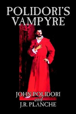 Polidori's Vampyre by John Polidori, Fiction, Horror by Polidori, John