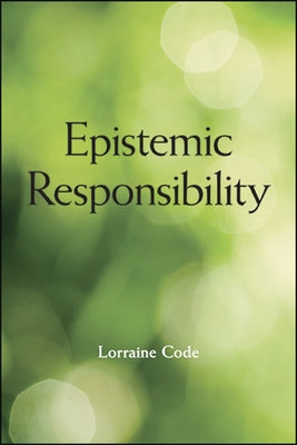 Epistemic Responsibility by Code, Lorraine
