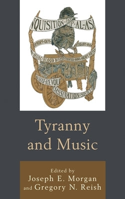 Tyranny and Music by Morgan, Joseph E.