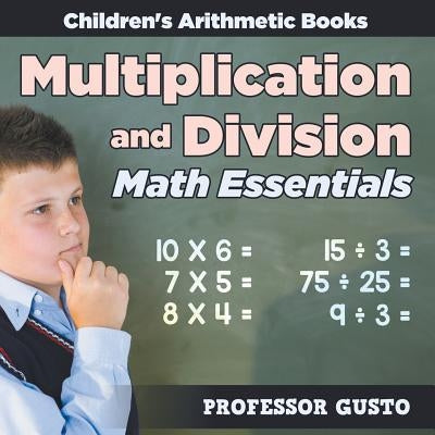 Multiplication and Division Math Essentials Children's Arithmetic Books by Gusto