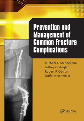 Prevention and Management of Common Fracture Complications by Archdeacon, Michael