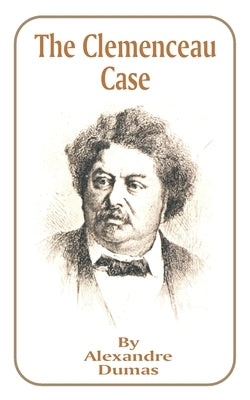 The Clemenceau Case by Dumas, Alexandre