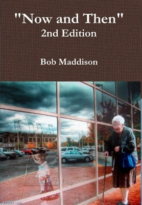 Now and Then 2nd Edition by Maddison, Bob