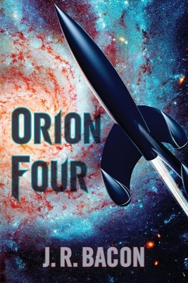 Orion Four by Bacon, J. R.