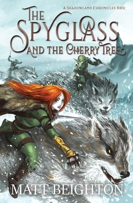 The Spyglass and the Cherry Tree by Beighton, Matt