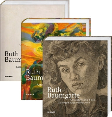 Ruth Baumgarte: Catalogue Raisonné of the Paintings, Watercolours, Drawings and Illustrations by Kunststiftung Ruth Baumgarte