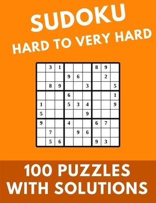 Sudoku Hard to Very Hard: 100 Puzzles With Solutions Large Print Puzzles Book For Adults And Kids With Answers by Star, Diamond