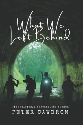 What We Left Behind by Cawdron, Peter Ronald
