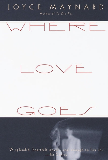 Where Love Goes by Maynard, Joyce