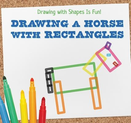 Drawing a Horse with Rectangles by Kennedy, Nia