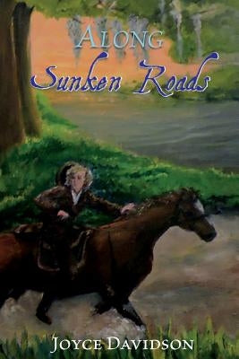 Along Sunken Roads by Davidson, Joyce
