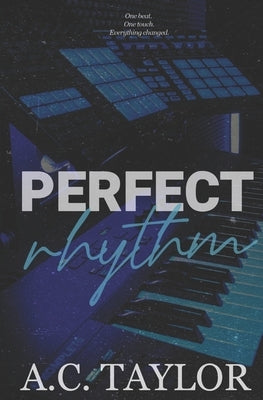 Perfect Rhythm: A Music Romance by Taylor, A. C.