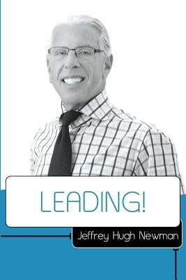 Leading! by Newman Esq, Jeffrey Hugh