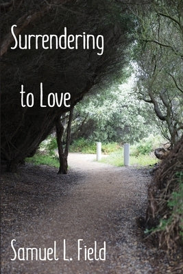 Surrendering to Love by Field, Samuel L.