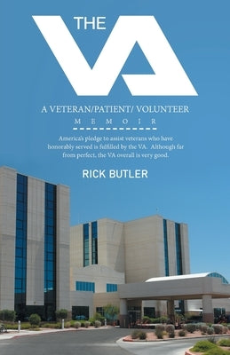 The Va: A Veteran/Patient/ Volunteer Memoir by Butler, Rick