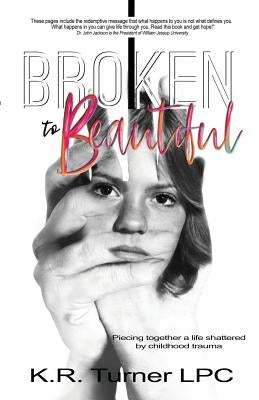 Broken to Beautiful by Turner, Kr
