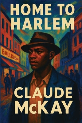 Home to Harlem by McKay, Claude