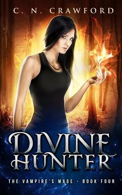 Divine Hunter: An Urban Fantasy Novel by Crawford, C. N.
