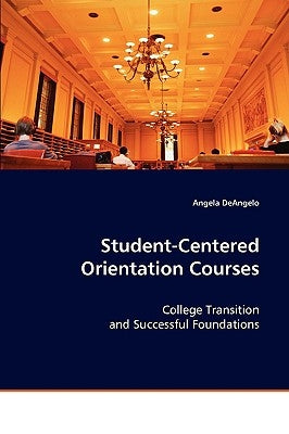 Student-centered Orientation Courses by Deangelo, Angela