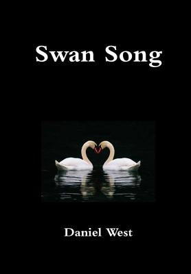 Swan Song by West, Daniel