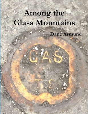 Among the Glass Mountains by Asmund, Dane