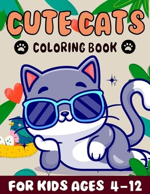 cute cats coloring book for kids Ages 4-12: A Delightful Cute Cat Coloring Adventure for Kids"(Ages 4-12)" by Ana