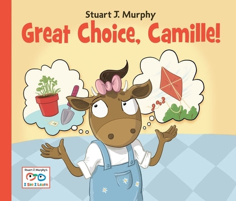Great Choice, Camille! by Murphy, Stuart J.