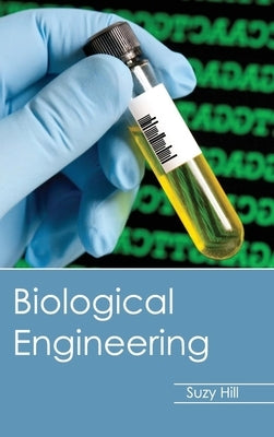 Biological Engineering by Hill, Suzy
