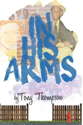 In His Arms by Thompson, Anthony