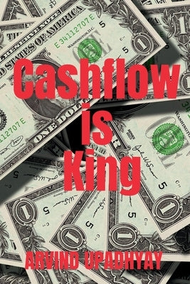 Cashflow is King by Upadhyay, Arvind
