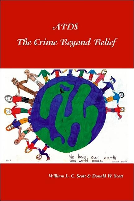 Aids: the Crime Beyond Belief by Scott, William L. C.