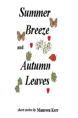 summer breeze and autumn leaves by Kerr, Maureen
