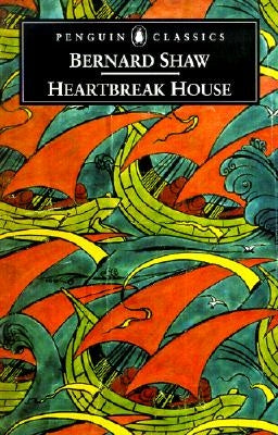 Heartbreak House by Shaw, George Bernard