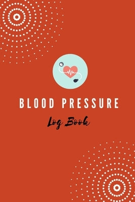 Blood Pressure Log Book by Bai, M. Ahalya