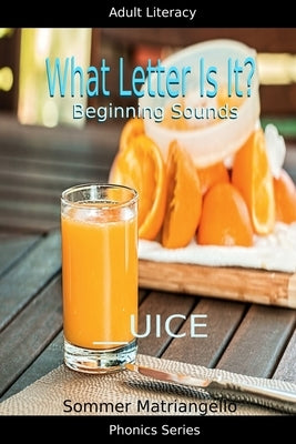 What Letter Is It? Beginning Sounds by Matriangello, Sommer
