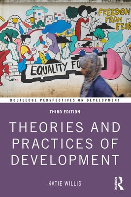 Theories and Practices of Development by Willis, Katie